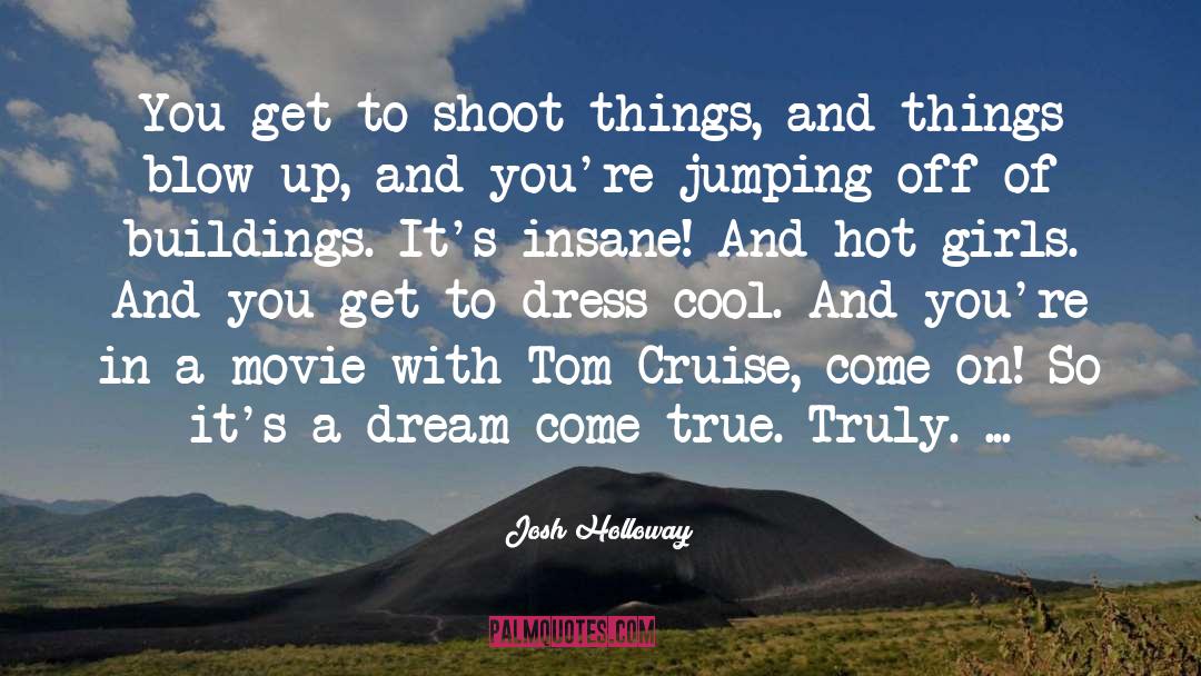 Tom Cruise quotes by Josh Holloway