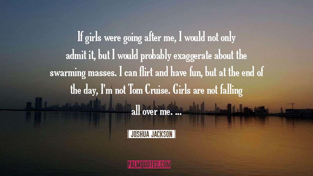 Tom Cruise quotes by Joshua Jackson