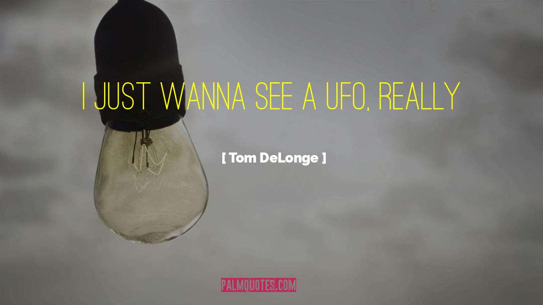 Tom Delonge quotes by Tom DeLonge