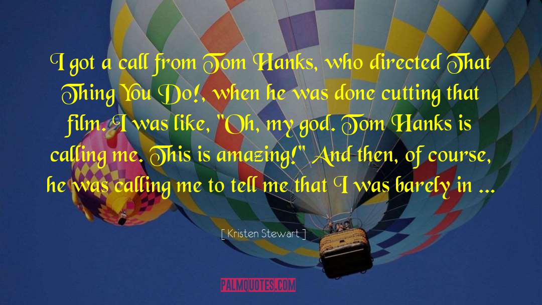 Tom Hanks quotes by Kristen Stewart