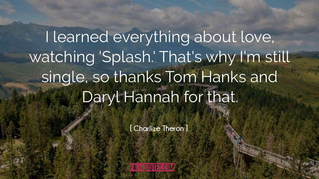 Tom Hanks quotes by Charlize Theron