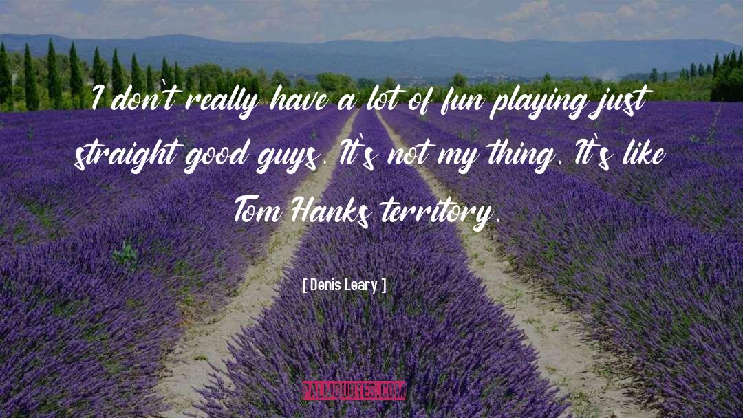 Tom Hanks quotes by Denis Leary