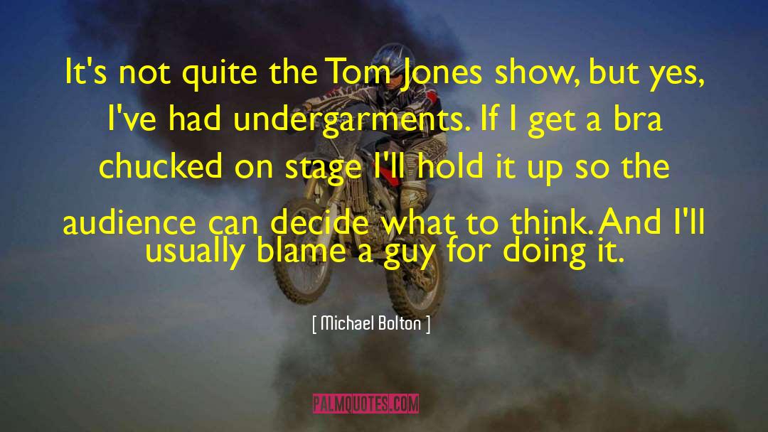 Tom Jones quotes by Michael Bolton