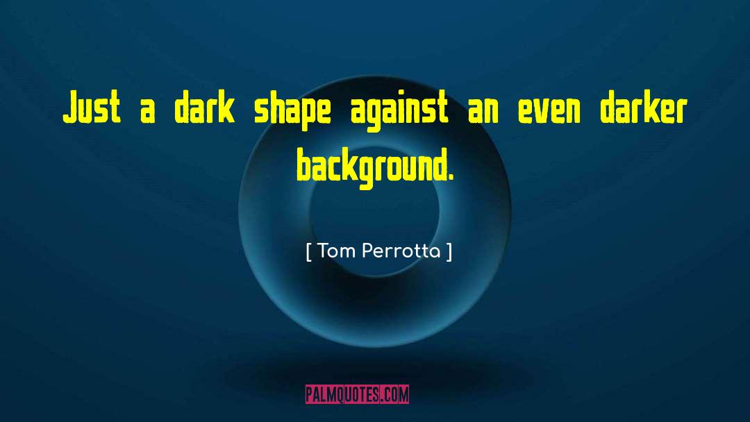 Tom Perrotta quotes by Tom Perrotta