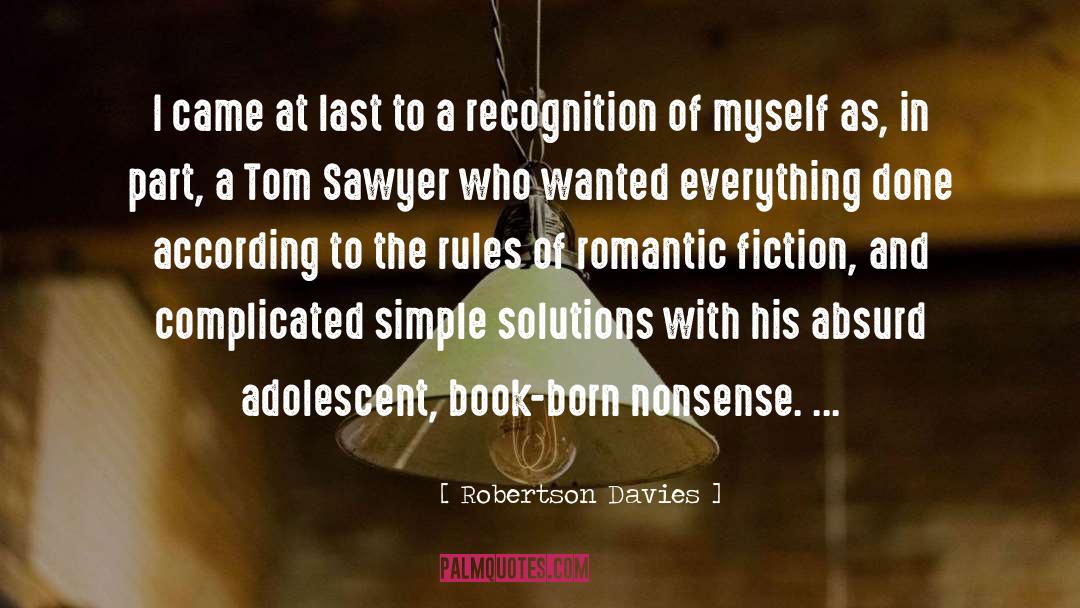 Tom Sawyer Existence Childhood quotes by Robertson Davies