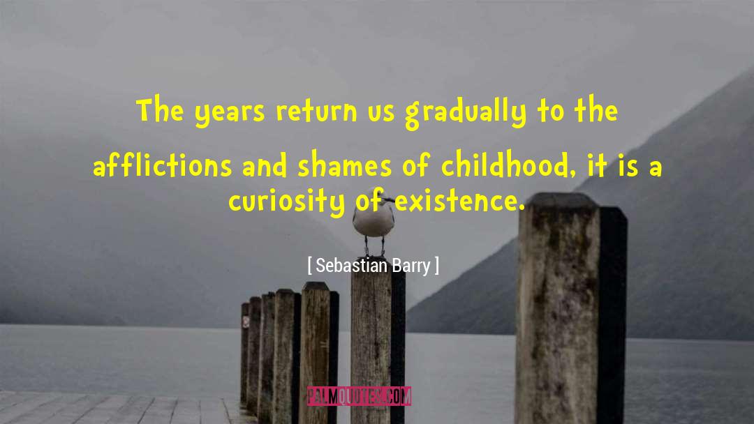 Tom Sawyer Existence Childhood quotes by Sebastian Barry