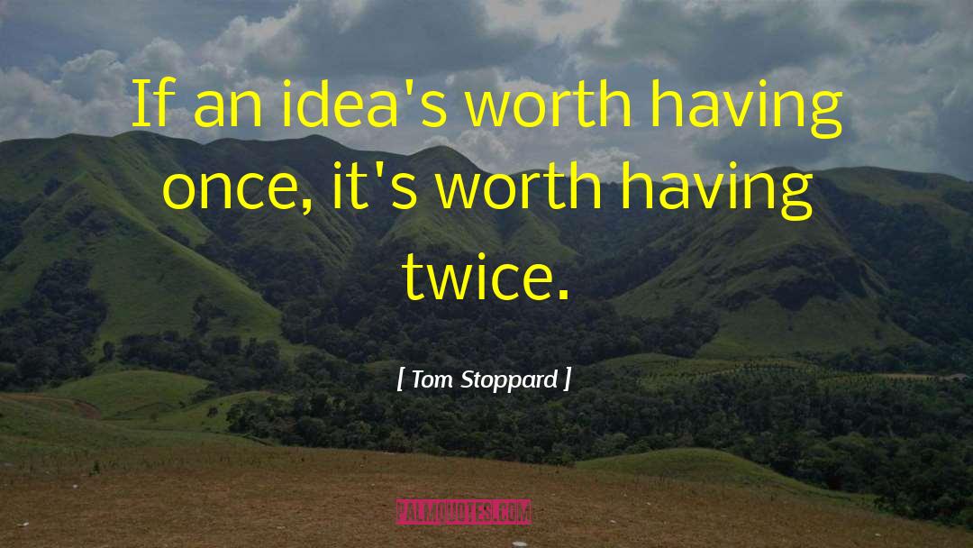 Tom Stoppard quotes by Tom Stoppard