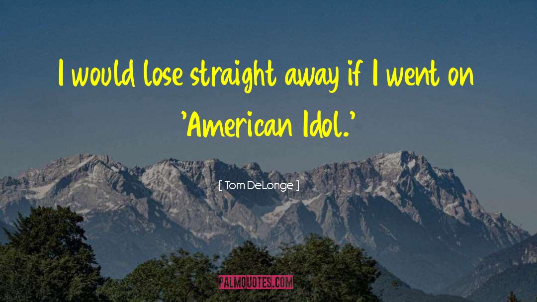 Tom Welker quotes by Tom DeLonge