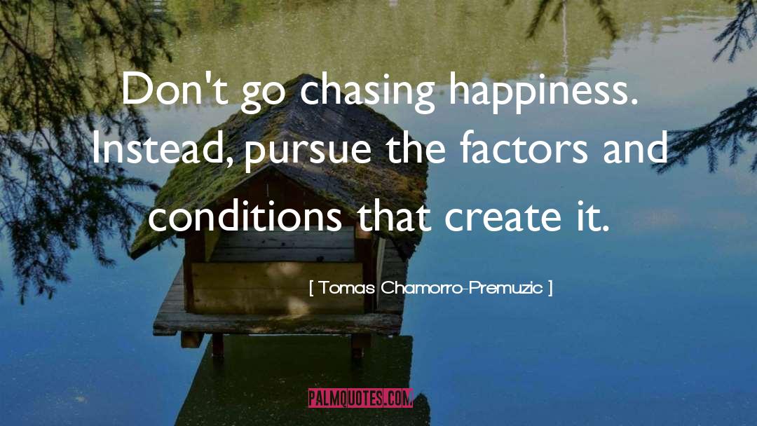 Tomas quotes by Tomas Chamorro-Premuzic