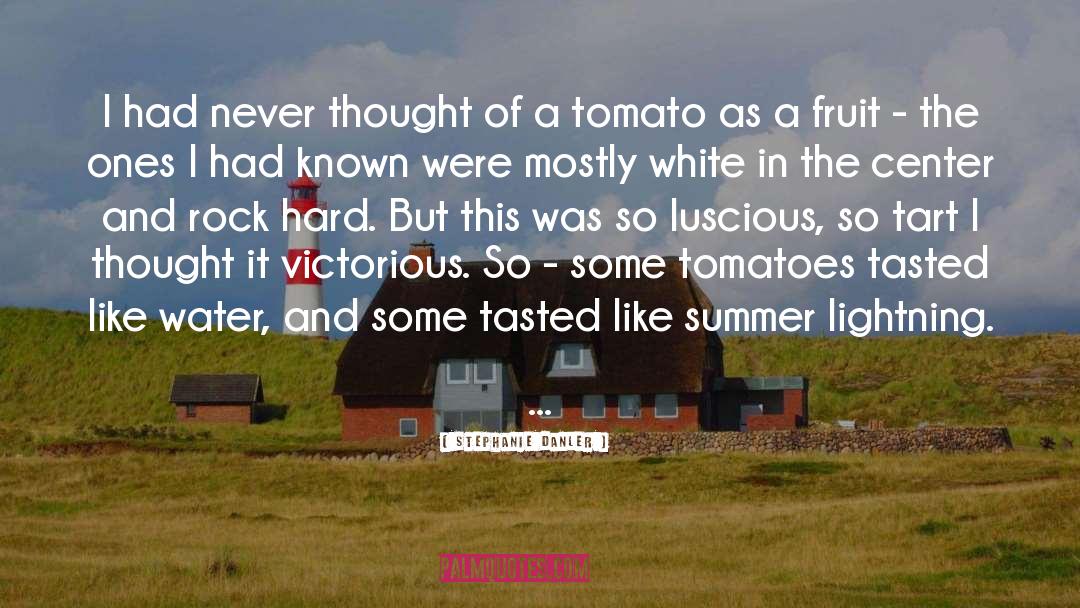 Tomato quotes by Stephanie Danler