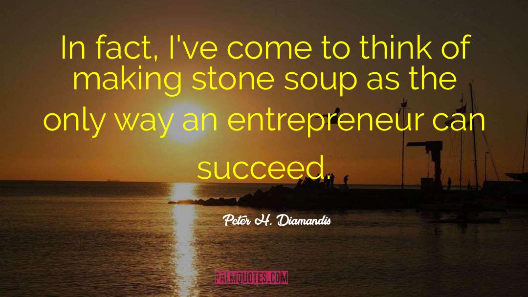 Tomato Soup quotes by Peter H. Diamandis