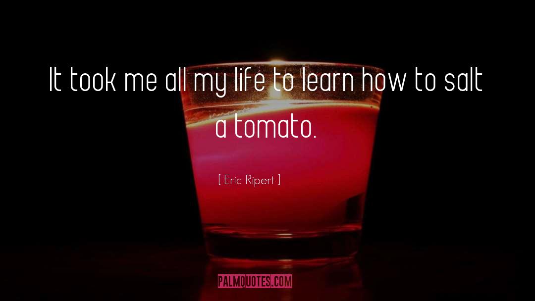 Tomato Soup quotes by Eric Ripert