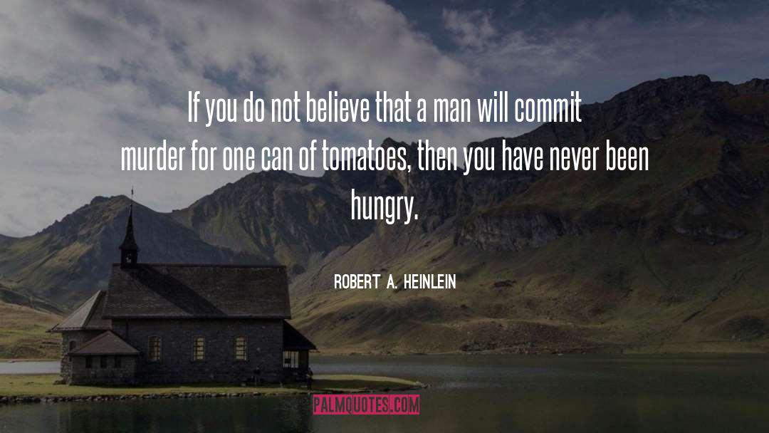 Tomatoes quotes by Robert A. Heinlein