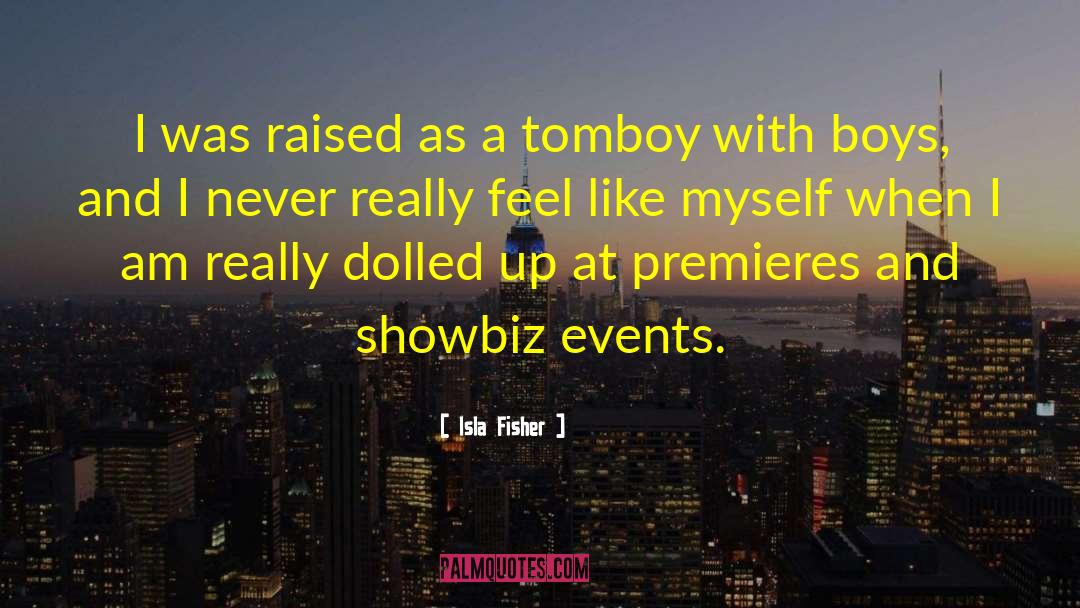 Tomboy quotes by Isla Fisher