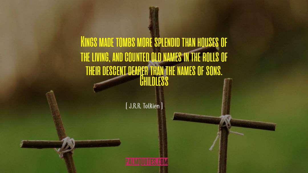 Tombs quotes by J.R.R. Tolkien