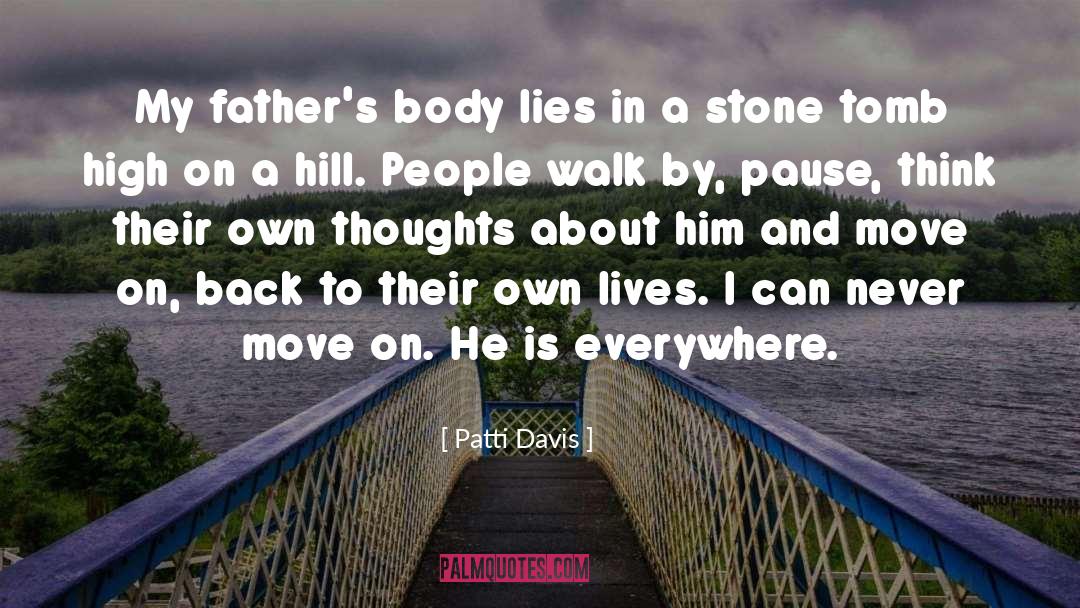 Tombs quotes by Patti Davis
