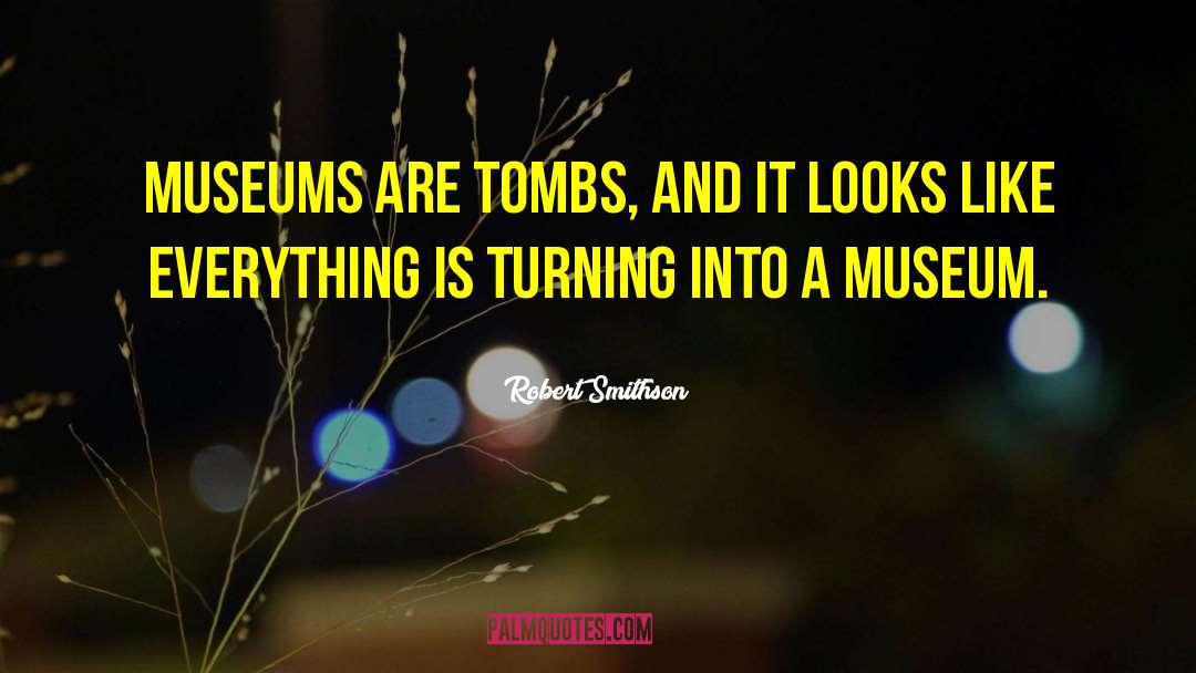 Tombs quotes by Robert Smithson