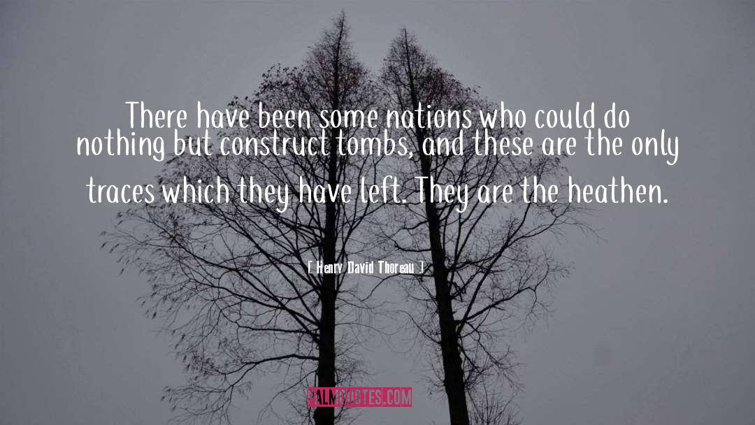 Tombs quotes by Henry David Thoreau