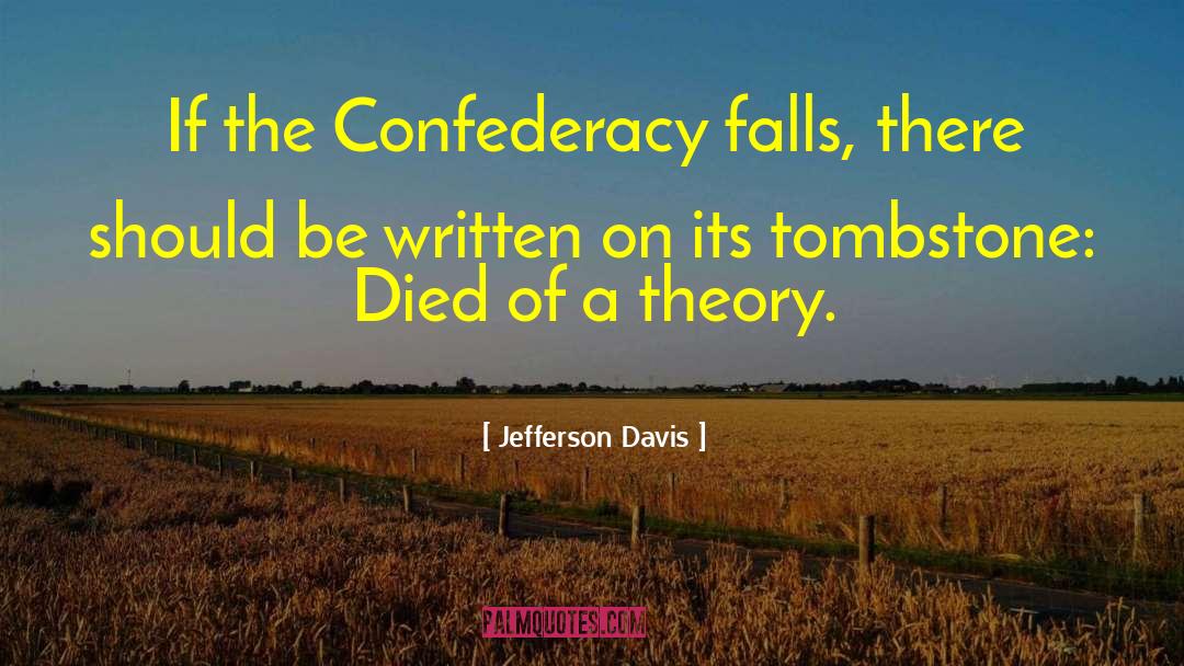 Tombstone Funny quotes by Jefferson Davis