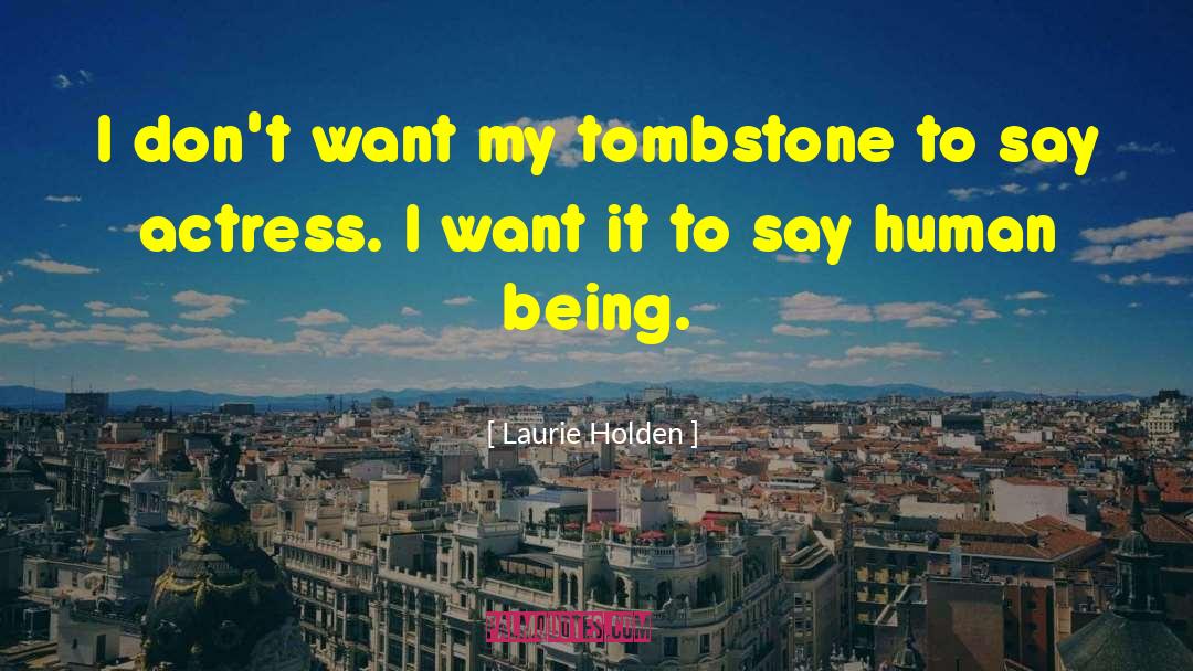 Tombstone Funny quotes by Laurie Holden