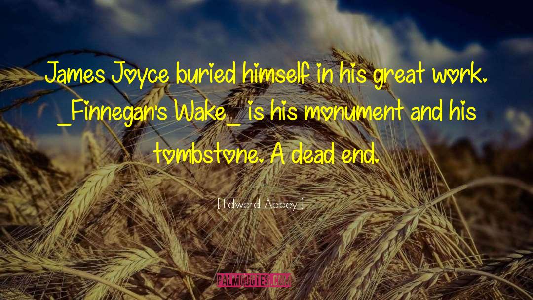Tombstone Funny quotes by Edward Abbey