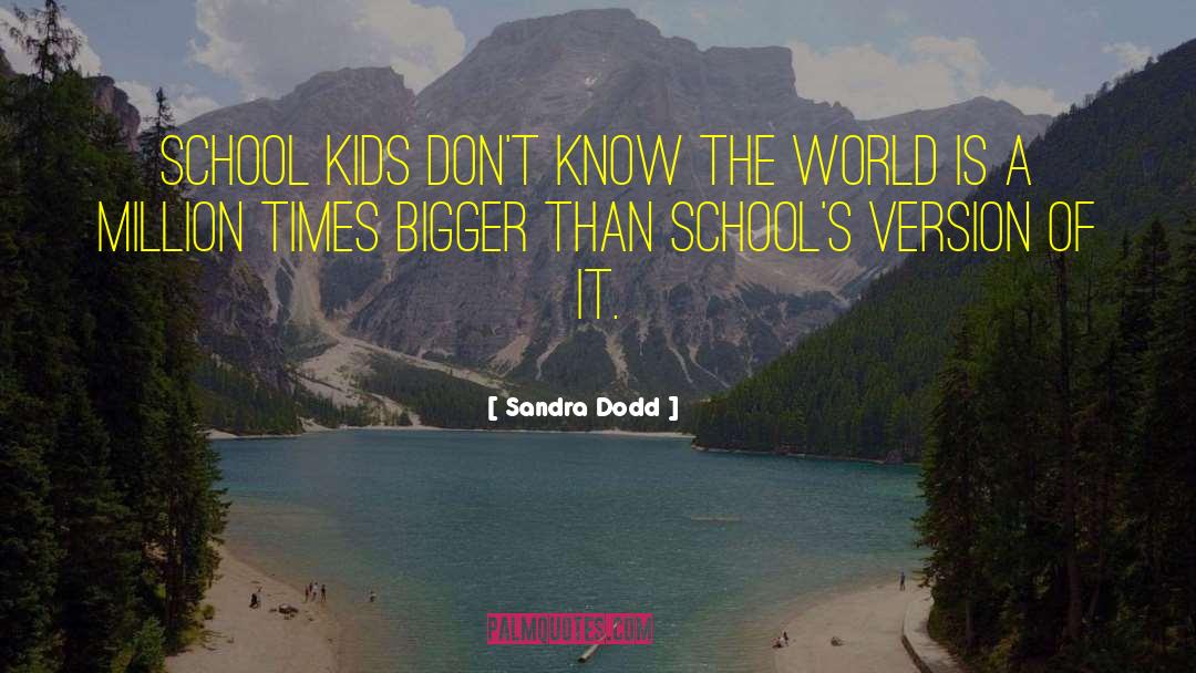 Tomkinson School quotes by Sandra Dodd