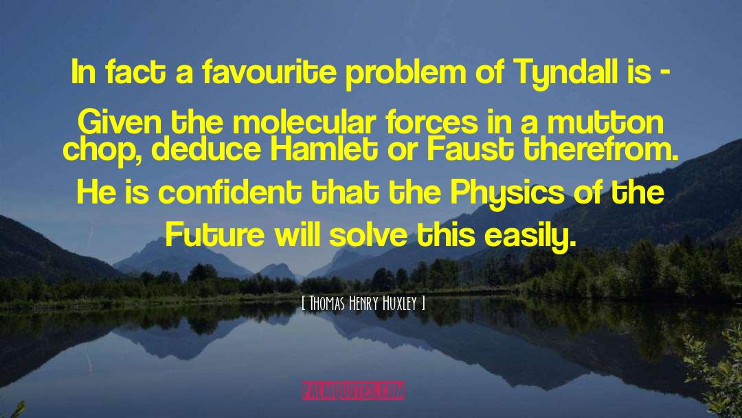 Tomonaga Physics quotes by Thomas Henry Huxley