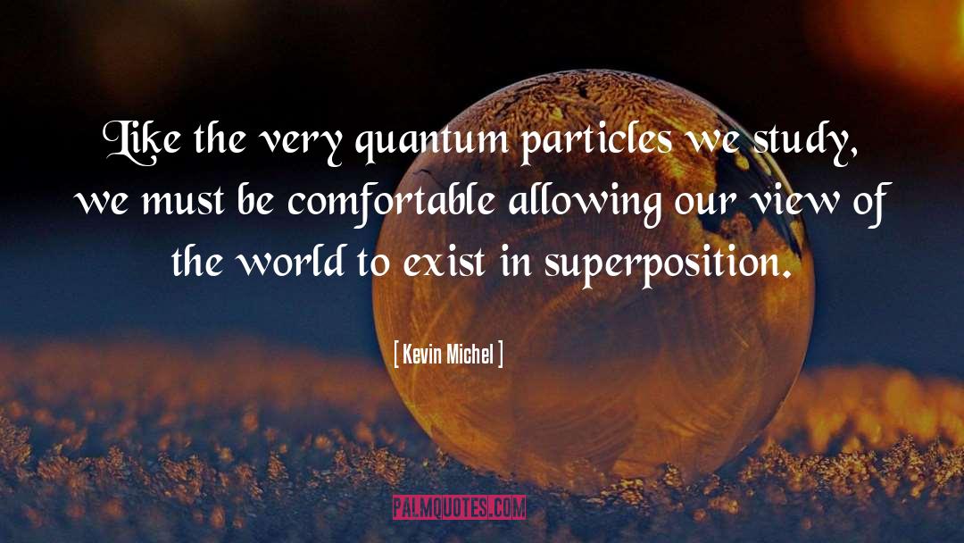 Tomonaga Physics quotes by Kevin Michel
