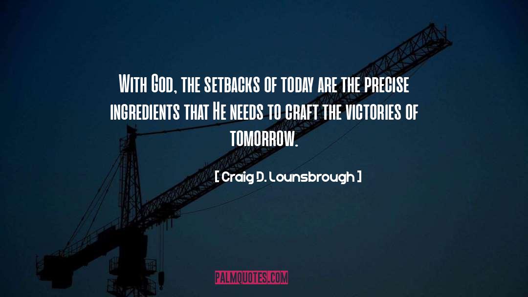 Tomorrow Brings quotes by Craig D. Lounsbrough
