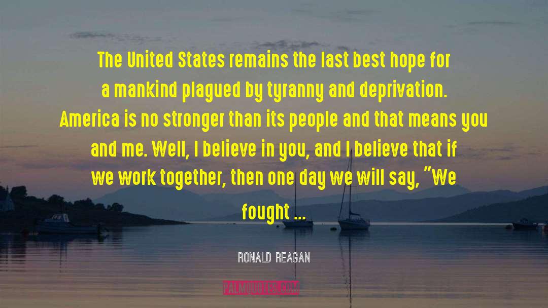 Tomorrow Can Be Good quotes by Ronald Reagan