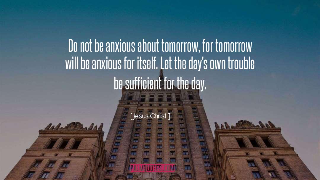 Tomorrow For quotes by Jesus Christ