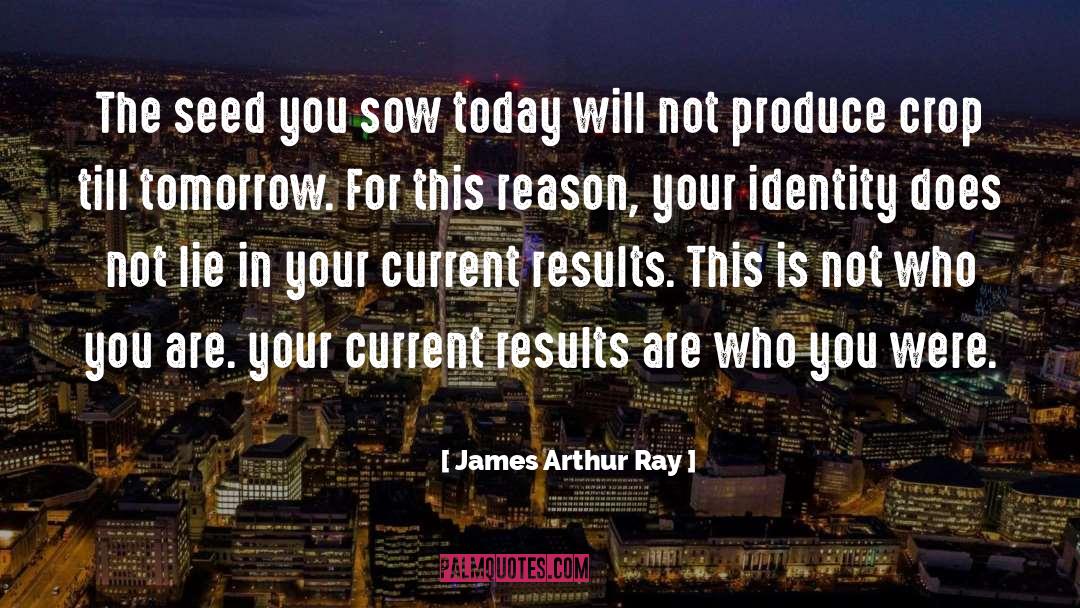 Tomorrow For quotes by James Arthur Ray