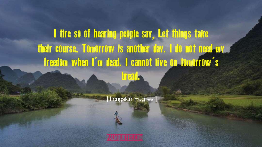 Tomorrow Is Another Day quotes by Langston Hughes