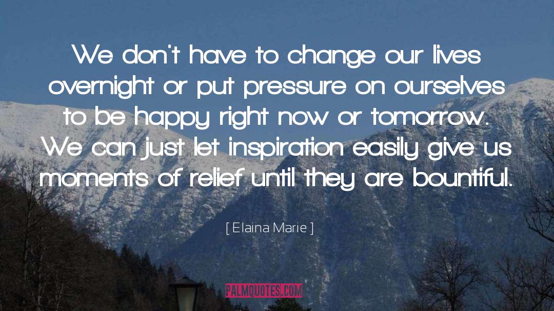 Tomorrow Leaders quotes by Elaina Marie