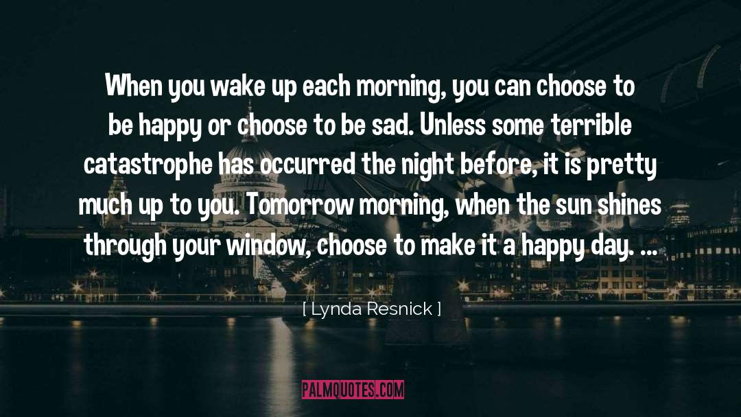 Tomorrow Morning quotes by Lynda Resnick