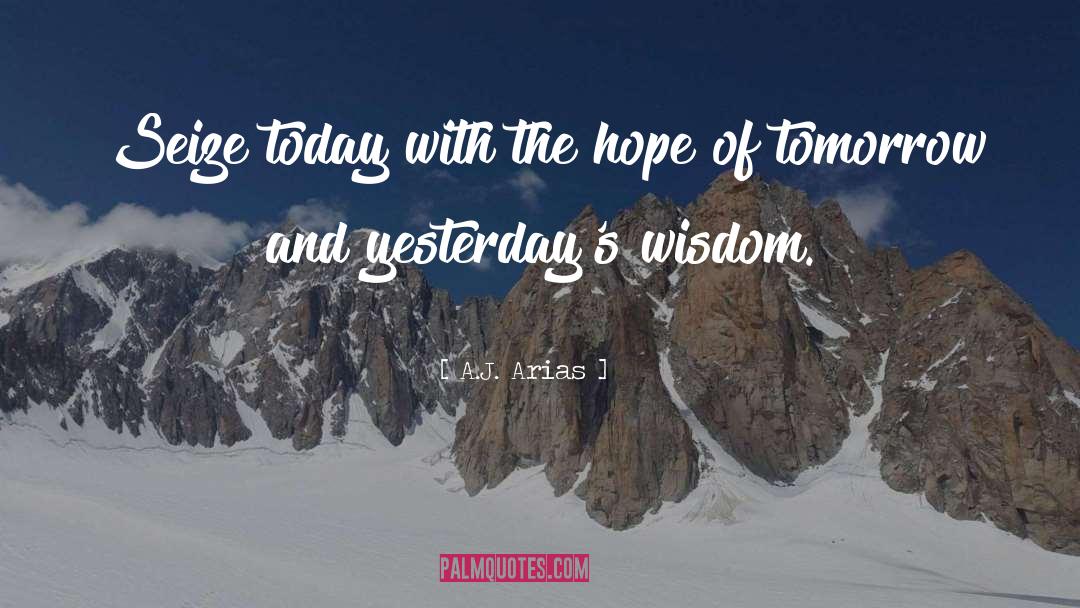 Tomorrow quotes by A.J. Arias