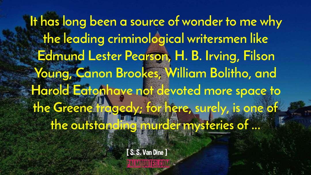 Tomorrow S Mysteries quotes by S. S. Van Dine