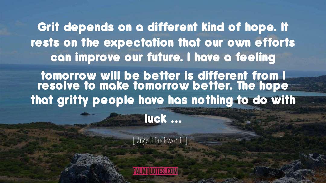 Tomorrow Will Be Better quotes by Angela Duckworth