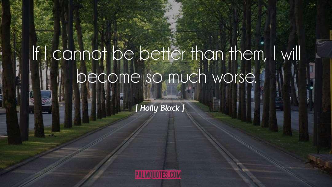 Tomorrow Will Be Better quotes by Holly Black