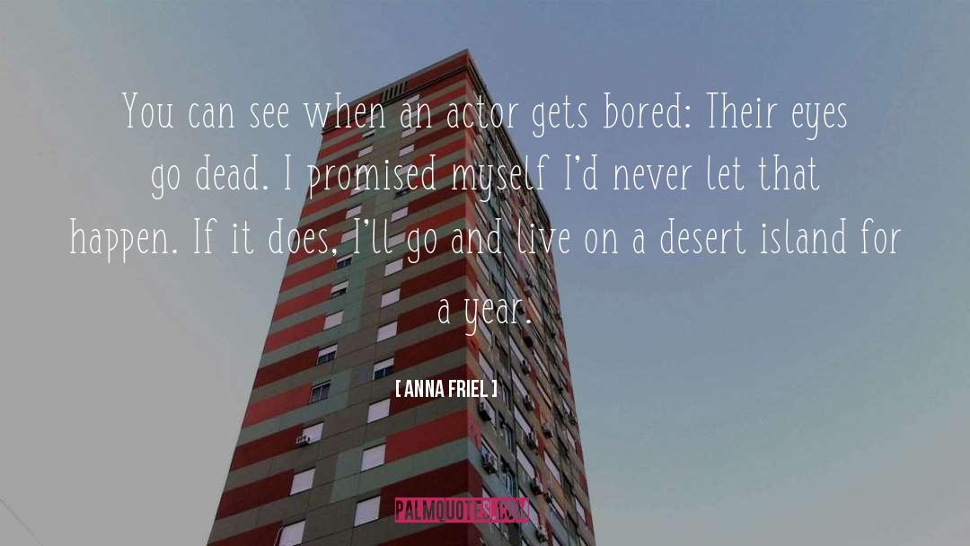 Tomorrows Never Promised quotes by Anna Friel