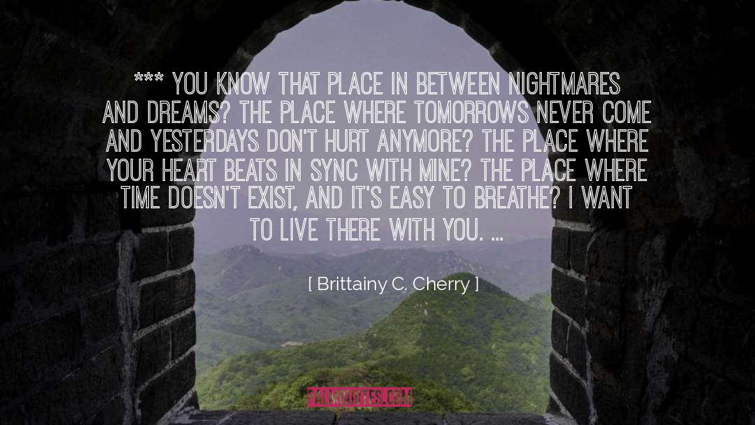 Tomorrows Never Promised quotes by Brittainy C. Cherry