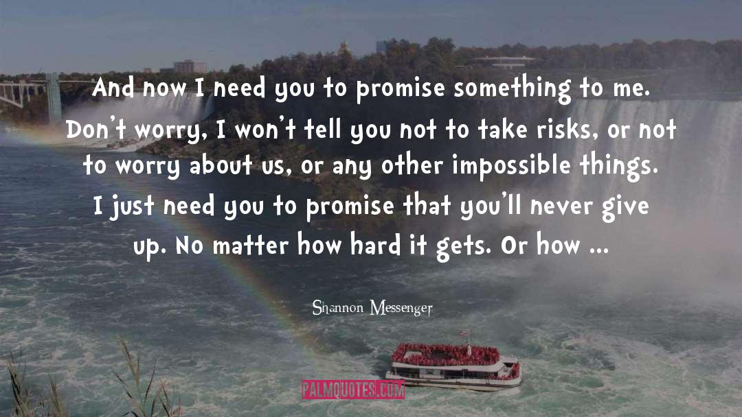 Tomorrows Never Promised quotes by Shannon Messenger