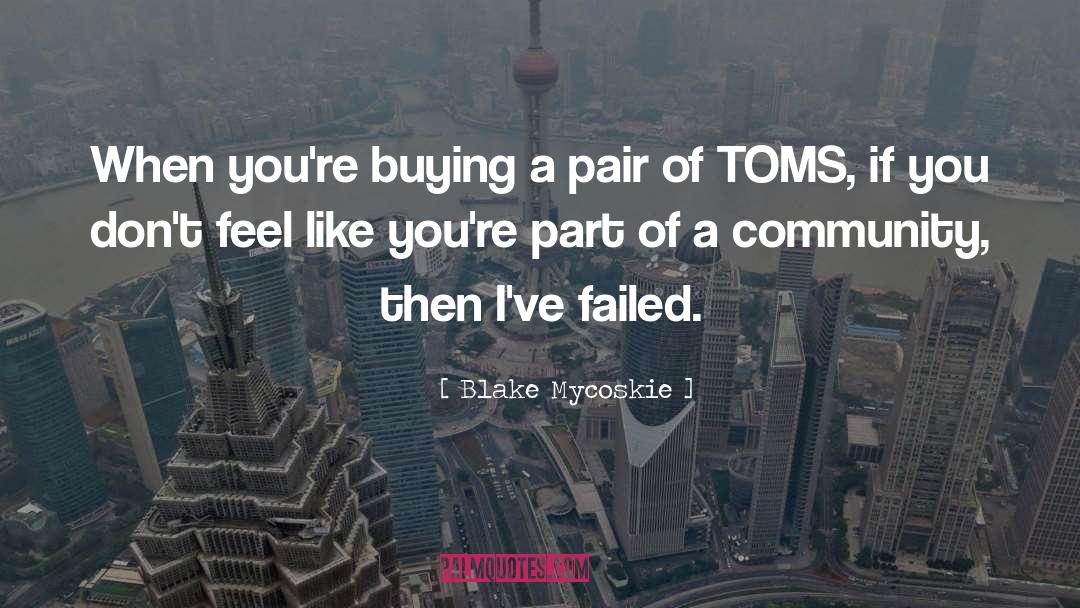 Toms quotes by Blake Mycoskie