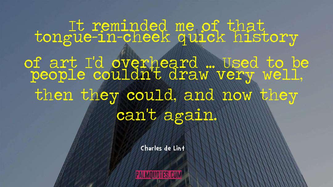Tongue In Cheek Humor quotes by Charles De Lint