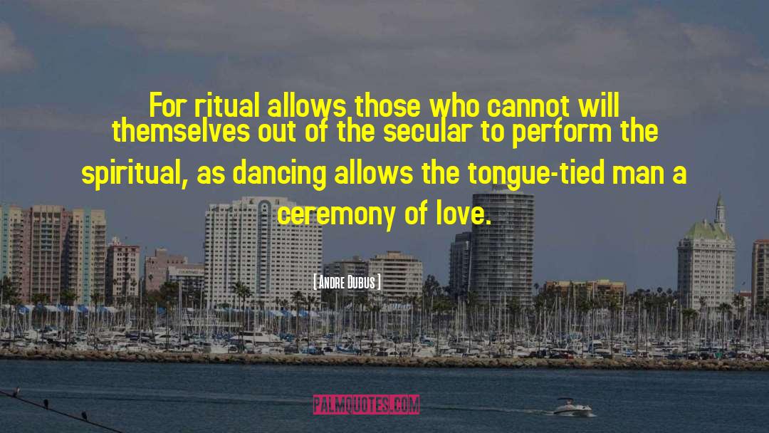 Tongue Tied quotes by Andre Dubus
