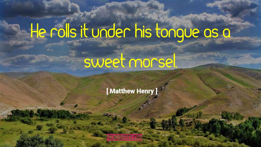 Tongue Tied quotes by Matthew Henry