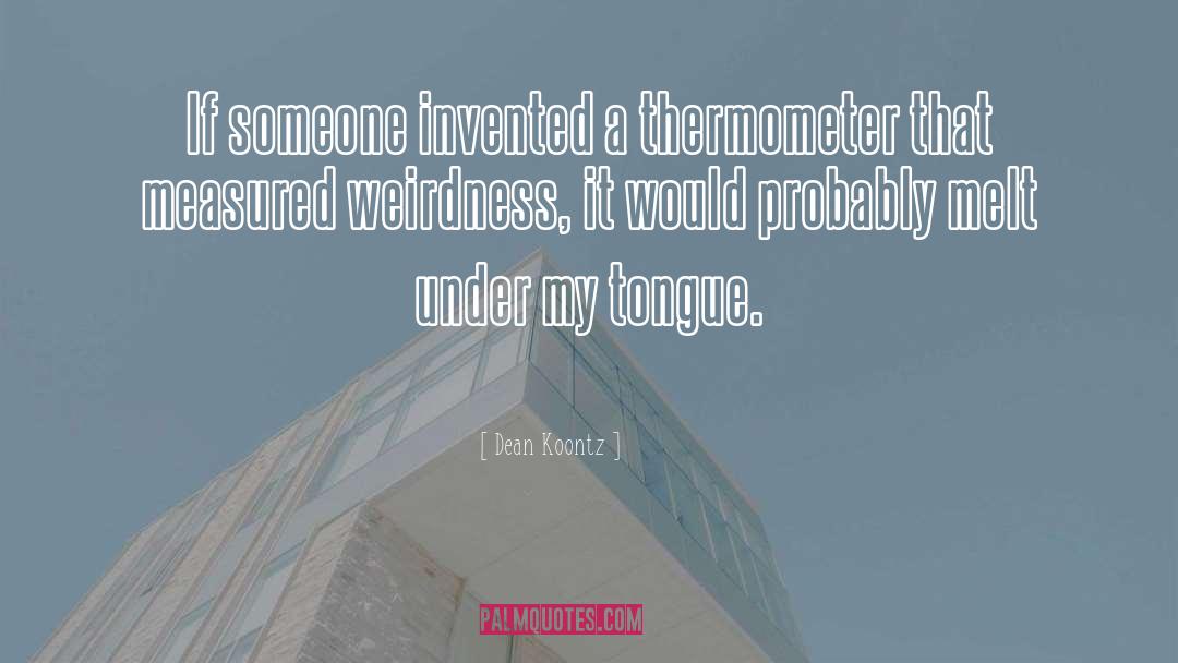 Tongue Twister quotes by Dean Koontz