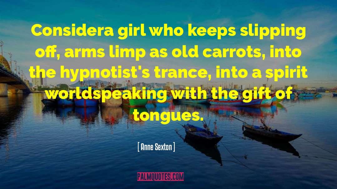 Tongues quotes by Anne Sexton