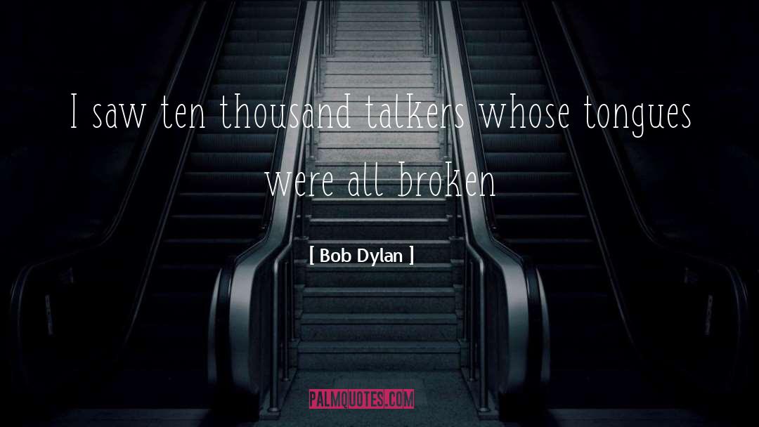 Tongues quotes by Bob Dylan
