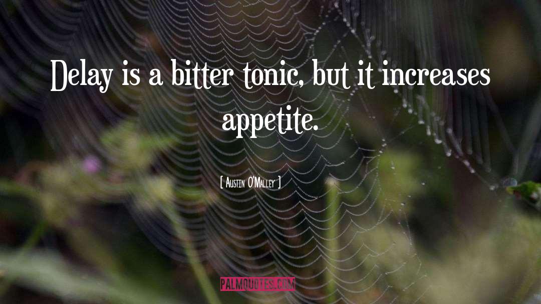 Tonic quotes by Austin O'Malley